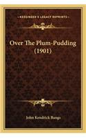 Over The Plum-Pudding (1901): (English)