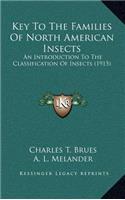 Key to the Families of North American Insects: An Introduction to the Classification of Insects (1915)