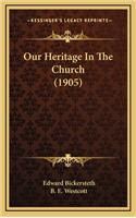 Our Heritage in the Church (1905)