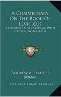 A Commentary on the Book of Leviticus: Expository and Practical, with Critical Notes (1851)