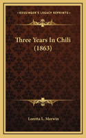 Three Years In Chili (1863)