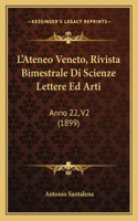 L'Ateneo Veneto, Rivista Bimestrale Di Scienze Lettere Ed Arti: Anno 22, V2 (1899)