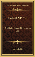 Frederik VI's Tid