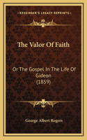The Valor Of Faith