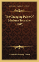 The Changing Pulse Of Madame Touraine (1905): (English)