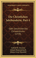 Die Christlichen Jahrhunderte, Part 4
