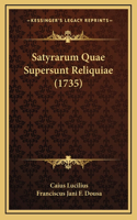 Satyrarum Quae Supersunt Reliquiae (1735)