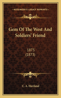 Gem Of The West And Soldiers' Friend