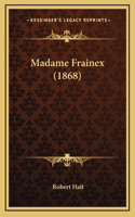 Madame Frainex (1868)