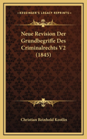 Neue Revision Der Grundbegriffe Des Criminalrechts V2 (1845)