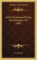 Carta Di Promissione del Doge Orio Mastropiero, 1181 (1863)