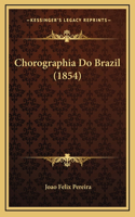 Chorographia Do Brazil (1854)