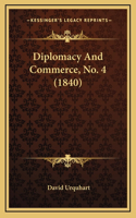 Diplomacy And Commerce, No. 4 (1840)