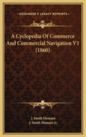 A Cyclopedia Of Commerce And Commercial Navigation V1 (1860)