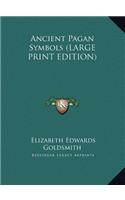 Ancient Pagan Symbols (LARGE PRINT EDITION)