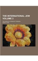 The International Jew; The World's Foremost Problem Volume 3