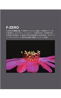 F-Zero: F-Zerono D Ng Ch Ng Ren Wu, F-Zero Farukon Chuan Shu, F-Zeroshir Zu, F-Zero X, Kyaputen Farukon, F-Zero Gx, F-Zero Ax, F-Zero Climax(Japanese)