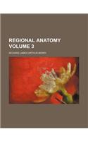 Regional Anatomy Volume 3