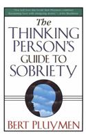 The Thinking Person's Guide to Sobriety