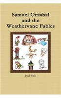 Samuel Orzabal and the Weathervane Fables
