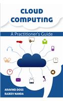 Cloud Computing  A Practitioners Guide