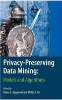Privacy-Preserving Data Mining: Models and Algorithms
