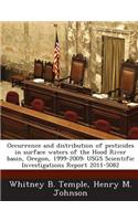 Occurrence and Distribution of Pesticides in Surface Waters of the Hood River Basin, Oregon, 1999-2009