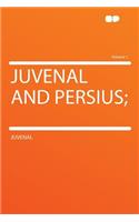 Juvenal and Persius; Volume 1