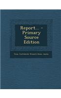 Report... - Primary Source Edition: (English)