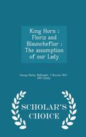 King Horn; Floriz and Blauncheflur; The Assumption of Our Lady - Scholar's Choice Edition