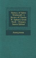 History of Salem Witchcraft: A Review of Charles W. Upham's Great Work