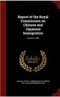 Report of the Royal Commission on Chinese and Japanese Immigration