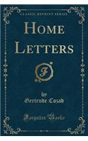 Home Letters (Classic Reprint)