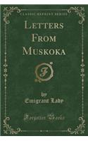 Letters from Muskoka (Classic Reprint)