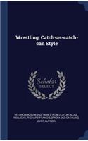 Wrestling; Catch-as-catch-can Style