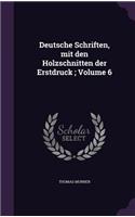 Deutsche Schriften, mit den Holzschnitten der Erstdruck; Volume 6