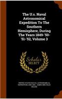 The U.S. Naval Astronomical Expedition to the Southern Hemisphere, During the Years 1849-'50-'51-'52, Volume 3