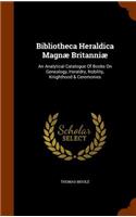 Bibliotheca Heraldica Magnæ Britanniæ: An Analytical Catalogue Of Books On Genealogy, Heraldry, Nobility, Knighthood & Ceremonies(English)