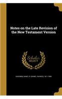 Notes on the Late Revision of the New Testament Version