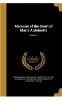 Memoirs of the Court of Marie Antoinette; Volume 1