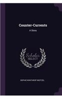 Counter-Currents: A Story