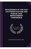 Proceedings of the 41st Southern Pasture and Forage Crop Improvement Conference
