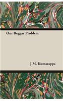 Our Beggar Problem