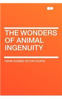The Wonders of Animal Ingenuity