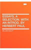 Essays, a Selection. with an Introd. by Herbert Paul