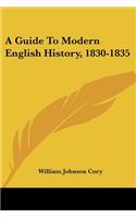 Guide To Modern English History, 1830-1835