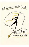 All Because I Had A Coach: This Is My Story