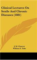 Clinical Lectures on Senile and Chronic Diseases (1881)