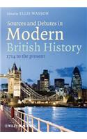 Sources and Debates in Modern British History