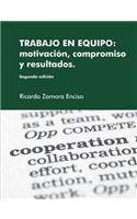 Trabajo en Equipo: motivaci-n, compromiso y resultados.
